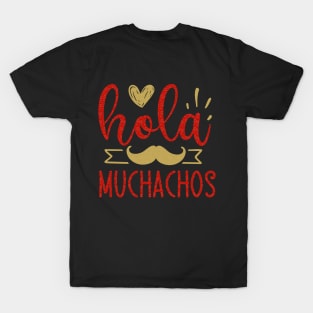 Hola Muchachos T-Shirt